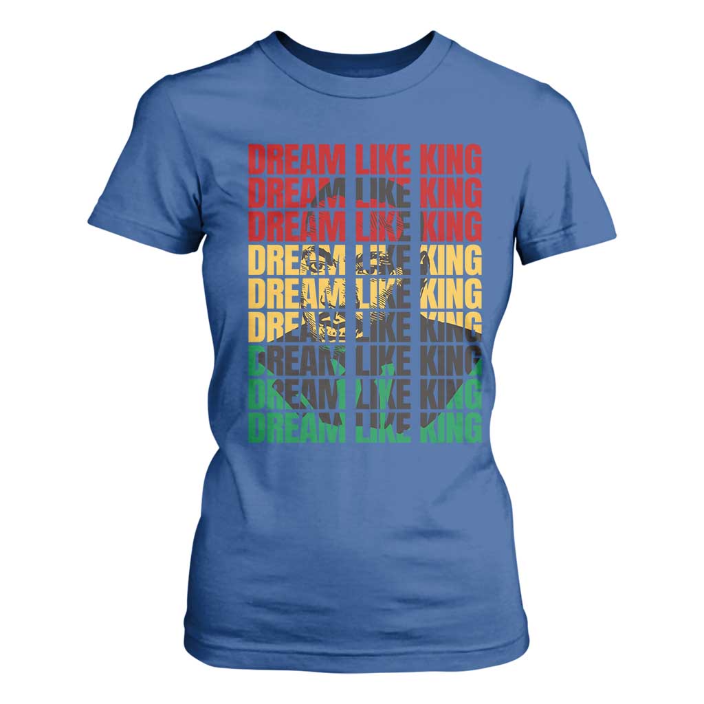 Martin Luther King Jr. T Shirt For Women Dream Like King MLK Civil Rights Leaders BHM Black Pride TS09 Royal Blue Print Your Wear
