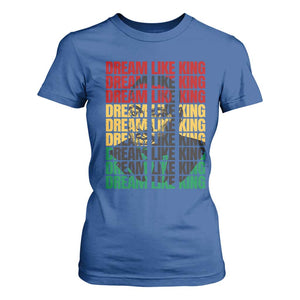 Martin Luther King Jr. T Shirt For Women Dream Like King MLK Civil Rights Leaders BHM Black Pride TS09 Royal Blue Print Your Wear