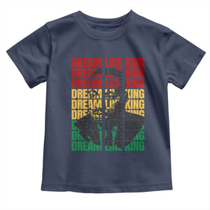 Martin Luther King Jr. Toddler T Shirt Dream Like King MLK Civil Rights Leaders BHM Black Pride TS09 Navy Print Your Wear