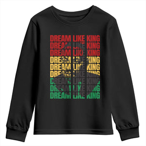Martin Luther King Jr. Youth Sweatshirt Dream Like King MLK Civil Rights Leaders BHM Black Pride TS09 Black Print Your Wear