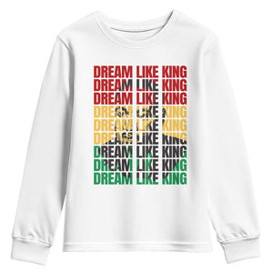 Martin Luther King Jr. Youth Sweatshirt Dream Like King MLK Civil Rights Leaders BHM Black Pride TS09 White Print Your Wear