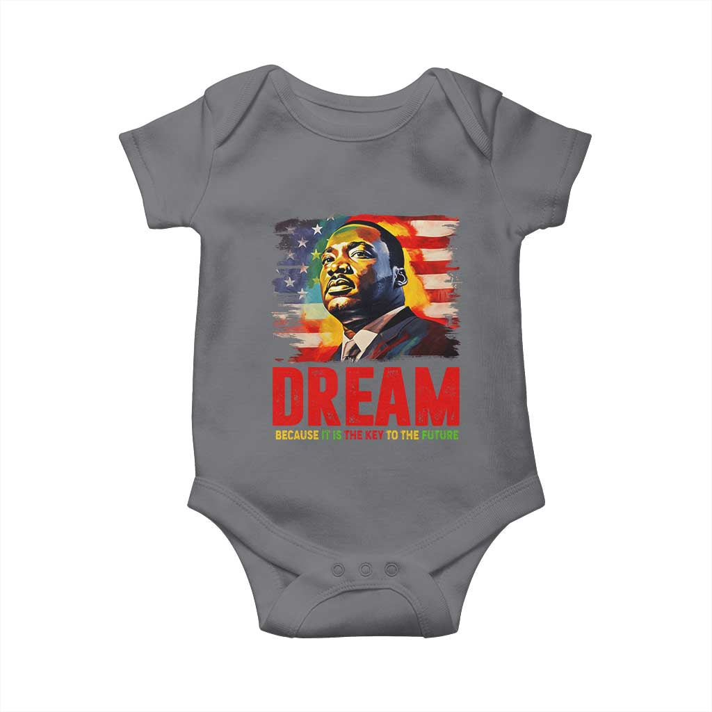Martin Luther King Jr. Baby Onesie Dream Because It is The Key To The Future MLK BHM Black Pride TS09 Charcoal Print Your Wear
