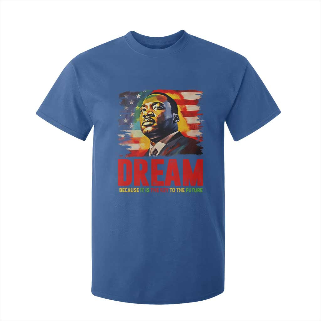 Martin Luther King Jr. T Shirt For Kid Dream Because It is The Key To The Future MLK BHM Black Pride TS09 Royal Blue Print Your Wear