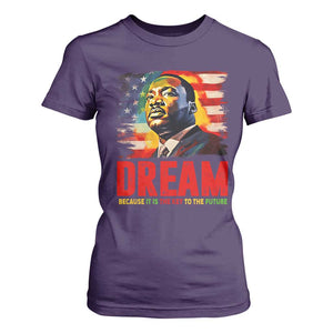 Martin Luther King Jr. T Shirt For Women Dream Because It is The Key To The Future MLK BHM Black Pride TS09 Purple Print Your Wear