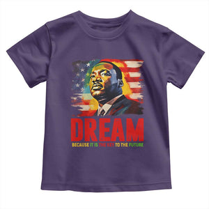Martin Luther King Jr. Toddler T Shirt Dream Because It is The Key To The Future MLK BHM Black Pride TS09 Purple Print Your Wear