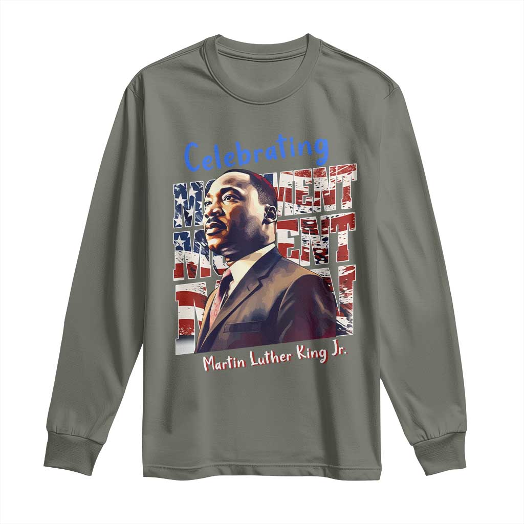 Martin Luther King Jr. Long Sleeve Shirt MLK Day Movement Moment Man Black Civil Rights TS09 Military Green Print Your Wear