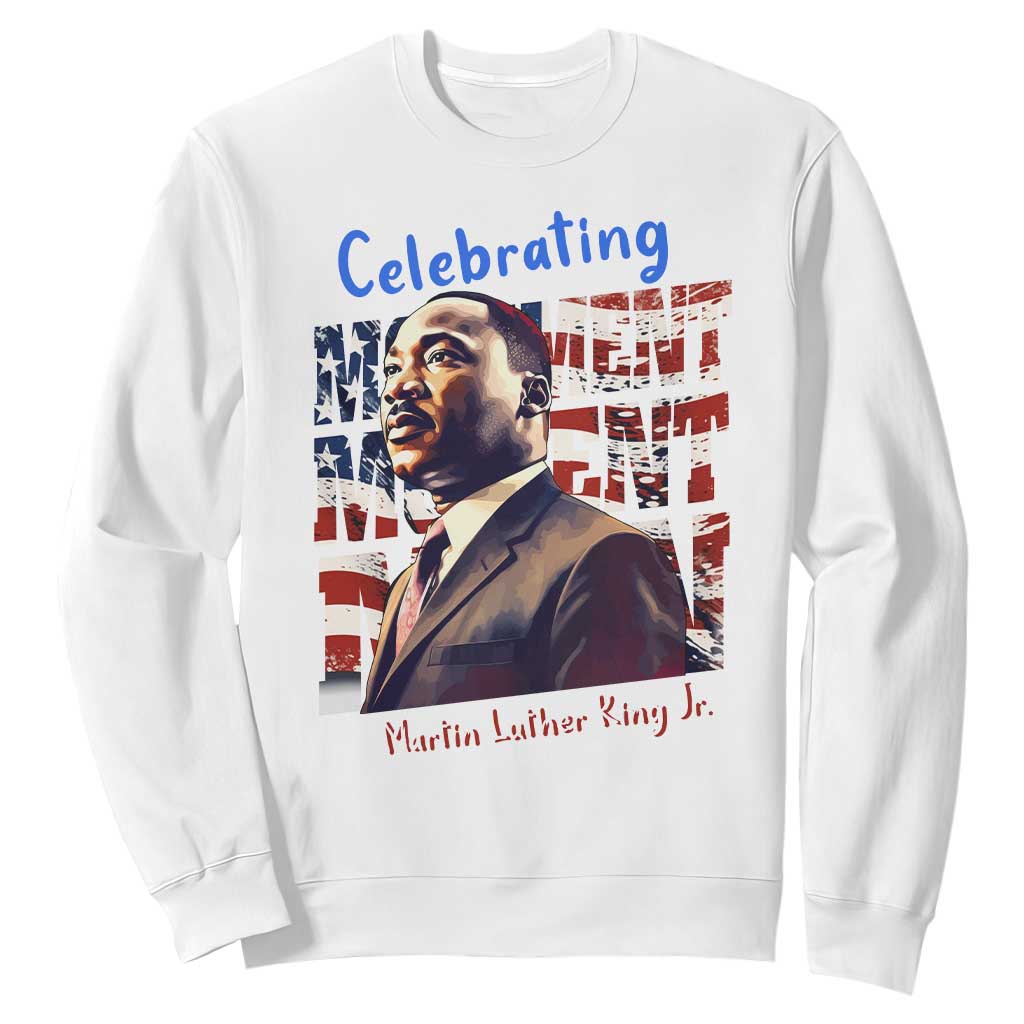 Martin Luther King Jr. Sweatshirt MLK Day Movement Moment Man Black History Month TS09 White Printyourwear