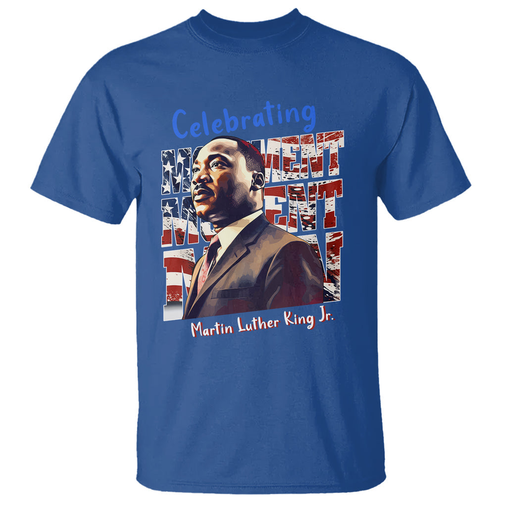 Martin Luther King Jr. T Shirt MLK Day Movement Moment Man Black History Month TS09 Royal Blue Printyourwear