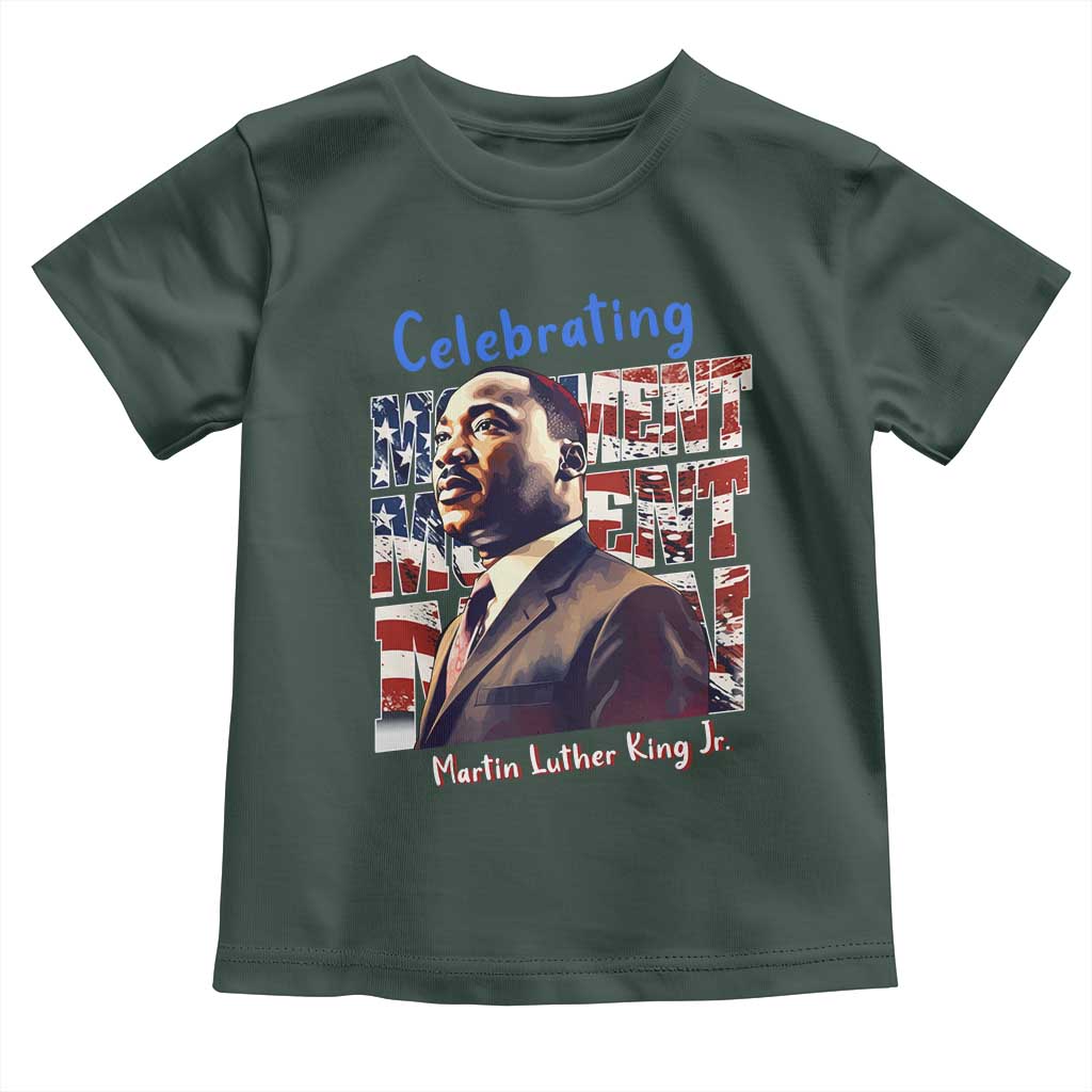 Martin Luther King Jr. Toddler T Shirt MLK Day Movement Moment Man Black Civil Rights TS09 Dark Forest Green Print Your Wear