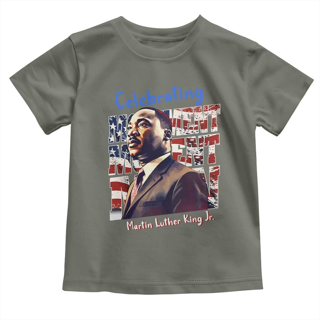 Martin Luther King Jr. Toddler T Shirt MLK Day Movement Moment Man Black Civil Rights TS09 Military Green Print Your Wear