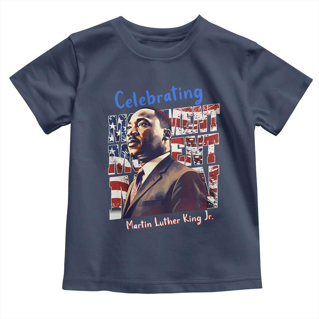 Martin Luther King Jr. Toddler T Shirt MLK Day Movement Moment Man Black Civil Rights TS09 Navy Print Your Wear