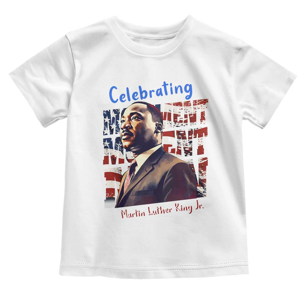 Martin Luther King Jr. Toddler T Shirt MLK Day Movement Moment Man Black Civil Rights TS09 White Print Your Wear