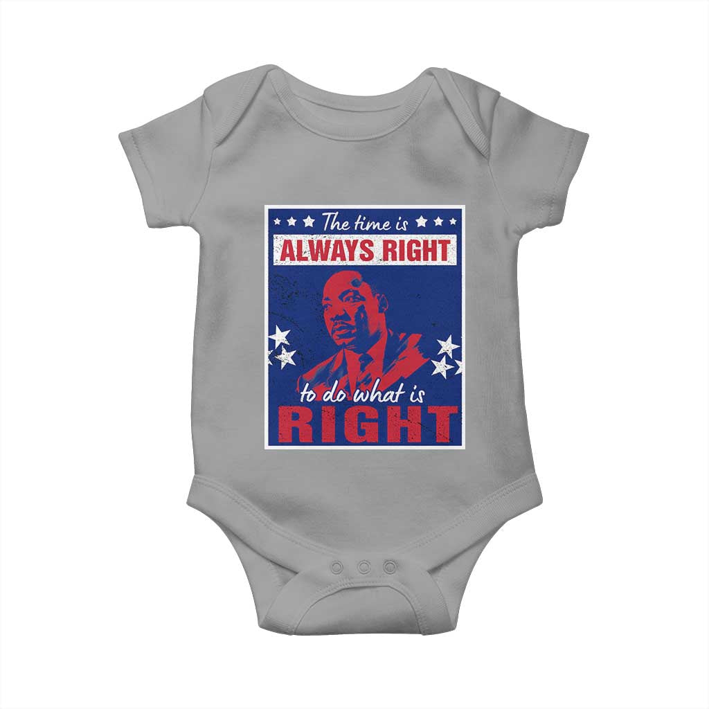 Martin Luther King Jr. Baby Onesie The Time is Always Right To Do What Is Right MLK Black Civil Rights TS09 Sport Gray Print Your Wear