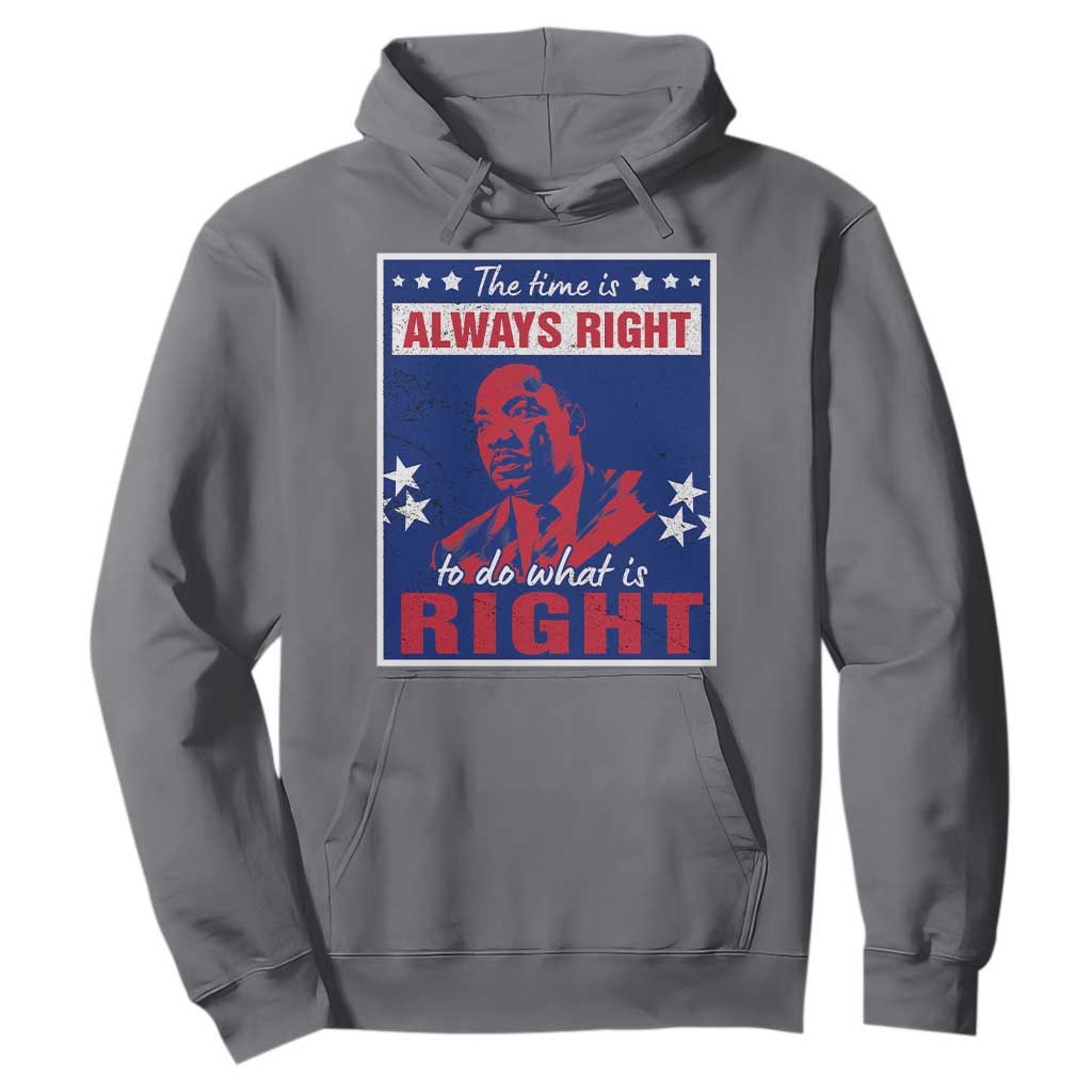 Martin Luther King Jr. Hoodie The Time is Always Right To Do What Is Right MLK Black History Month TS09 Charcoal Printyourwear