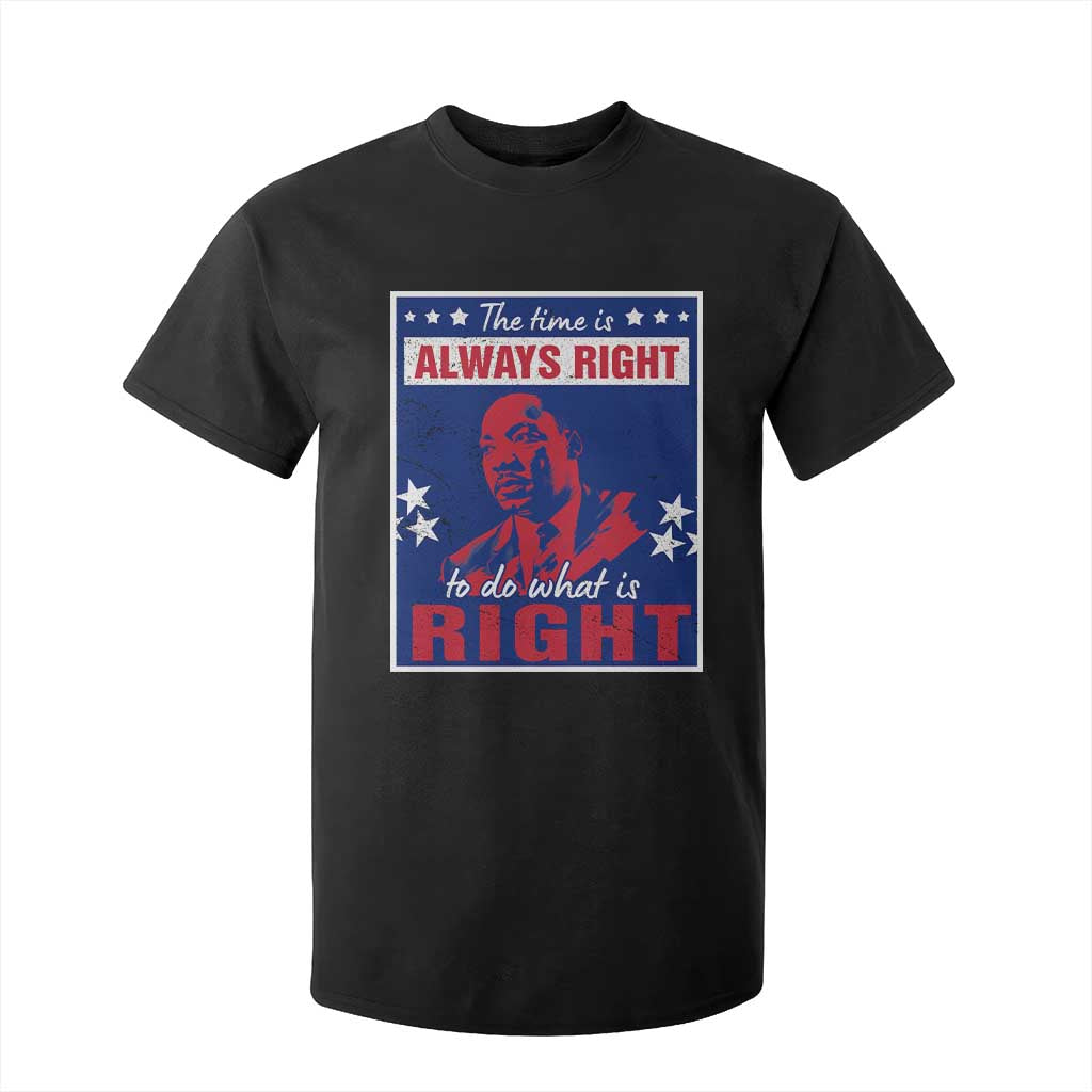 Martin Luther King Jr. T Shirt For Kid The Time is Always Right To Do What Is Right MLK Black Civil Rights TS09 Black Print Your Wear