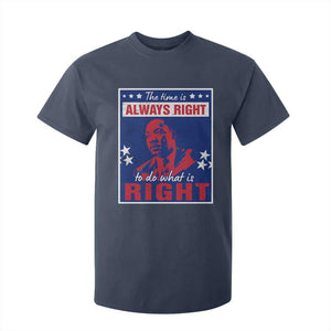 Martin Luther King Jr. T Shirt For Kid The Time is Always Right To Do What Is Right MLK Black Civil Rights TS09 Navy Print Your Wear