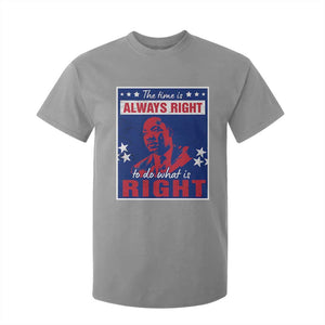 Martin Luther King Jr. T Shirt For Kid The Time is Always Right To Do What Is Right MLK Black Civil Rights TS09 Sport Gray Print Your Wear