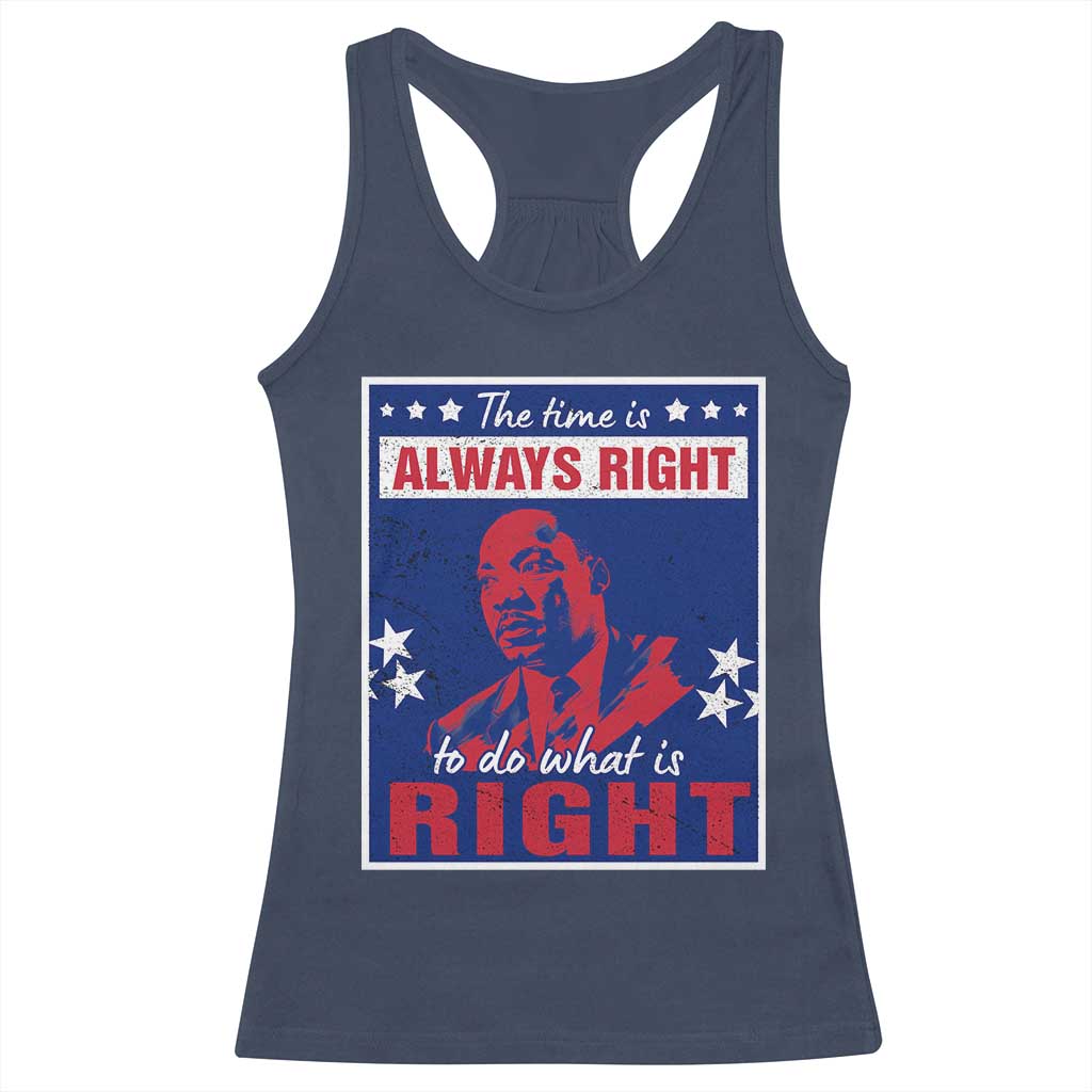 Martin Luther King Jr. Racerback Tank Top The Time is Always Right To Do What Is Right MLK Black Civil Rights TS09 Navy Print Your Wear