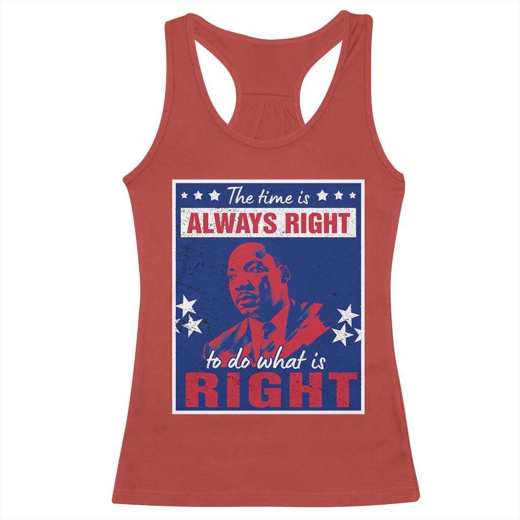 Martin Luther King Jr. Racerback Tank Top The Time is Always Right To Do What Is Right MLK Black Civil Rights TS09 Red Print Your Wear