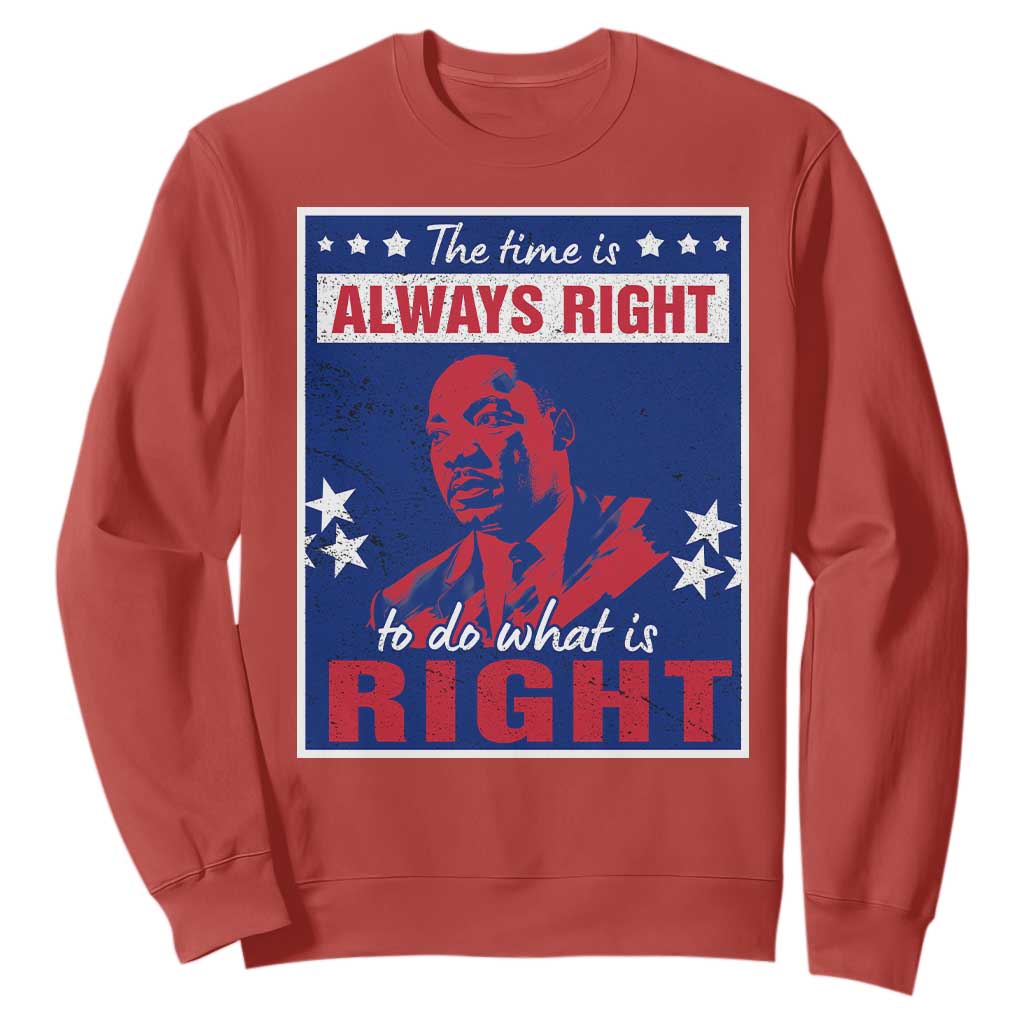 Martin Luther King Jr. Sweatshirt The Time is Always Right To Do What Is Right MLK Black History Month TS09 Red Printyourwear