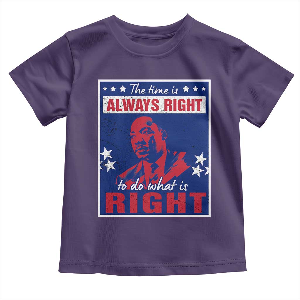 Martin Luther King Jr. Toddler T Shirt The Time is Always Right To Do What Is Right MLK Black Civil Rights TS09 Purple Print Your Wear