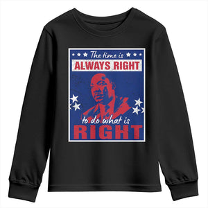 Martin Luther King Jr. Youth Sweatshirt The Time is Always Right To Do What Is Right MLK Black Civil Rights TS09 Black Print Your Wear