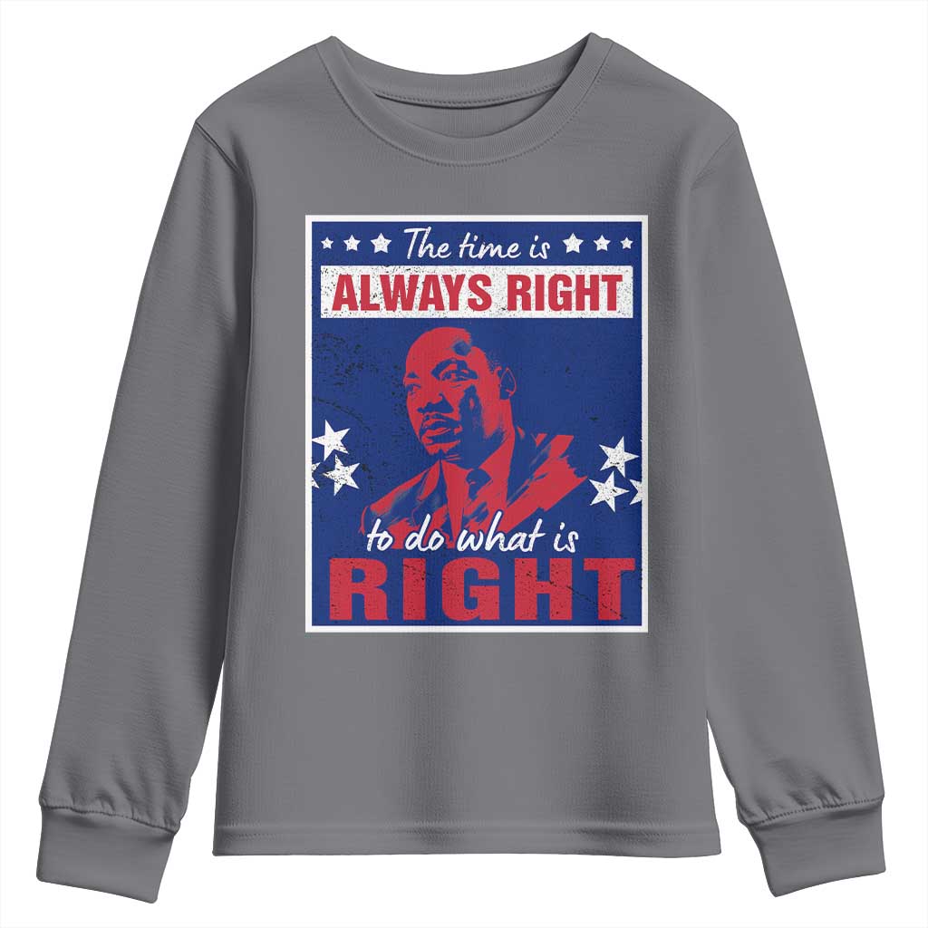 Martin Luther King Jr. Youth Sweatshirt The Time is Always Right To Do What Is Right MLK Black Civil Rights TS09 Charcoal Print Your Wear