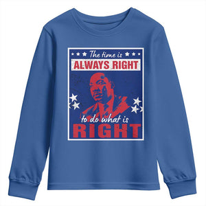 Martin Luther King Jr. Youth Sweatshirt The Time is Always Right To Do What Is Right MLK Black Civil Rights TS09 Royal Blue Print Your Wear
