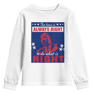 Martin Luther King Jr. Youth Sweatshirt The Time is Always Right To Do What Is Right MLK Black Civil Rights TS09 White Print Your Wear