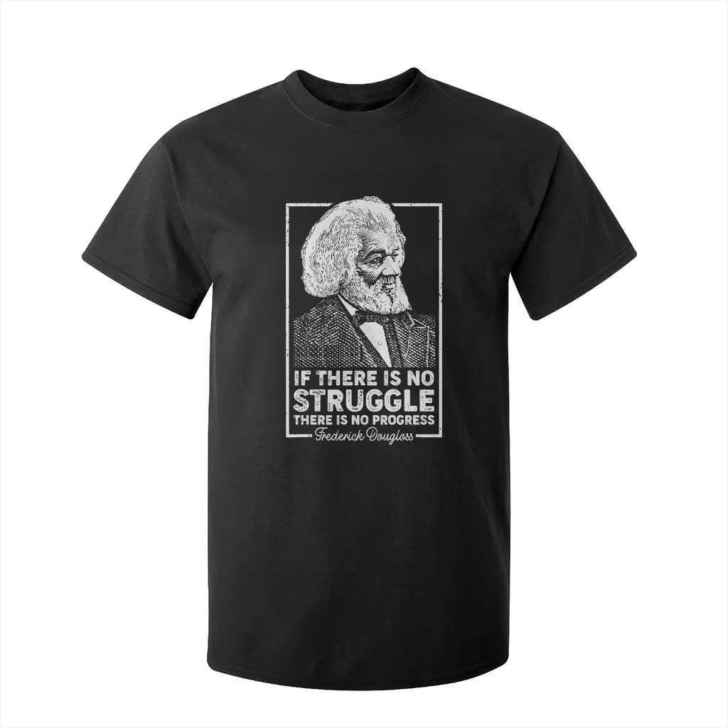 Frederick Douglass T Shirt For Kid If There Is No Struggle There Is No Progress Black Civil Rights BHM TS09 Black Print Your Wear