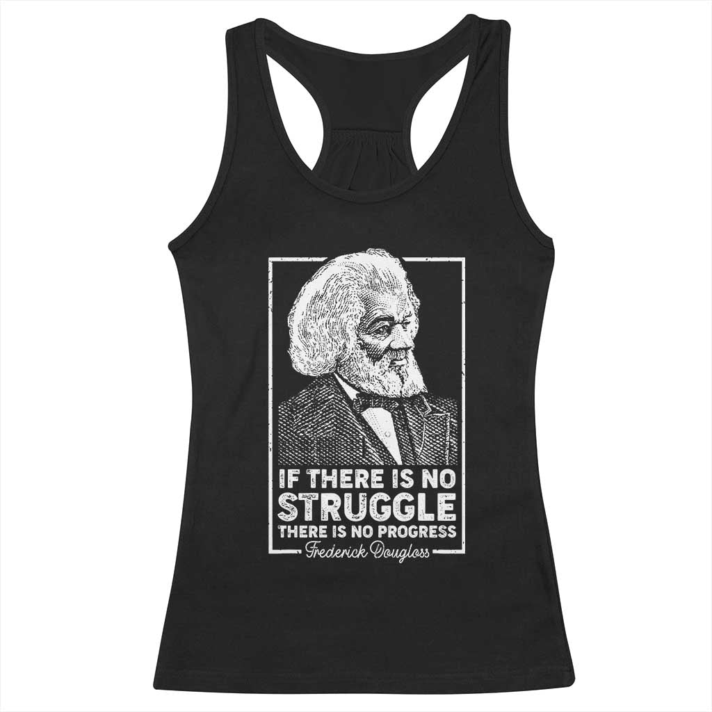 Frederick Douglass Racerback Tank Top If There Is No Struggle There Is No Progress Black Civil Rights BHM TS09 Black Print Your Wear