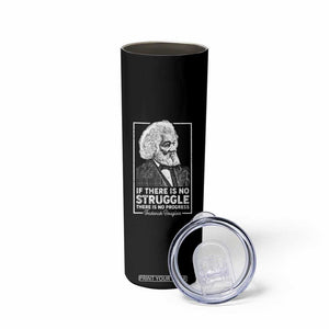 Frederick Douglass Skinny Tumbler If There Is No Struggle There Is No Progress Black History Month TS09 Print Your Wear