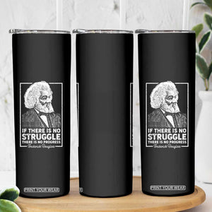 Frederick Douglass Skinny Tumbler If There Is No Struggle There Is No Progress Black History Month TS09 Print Your Wear