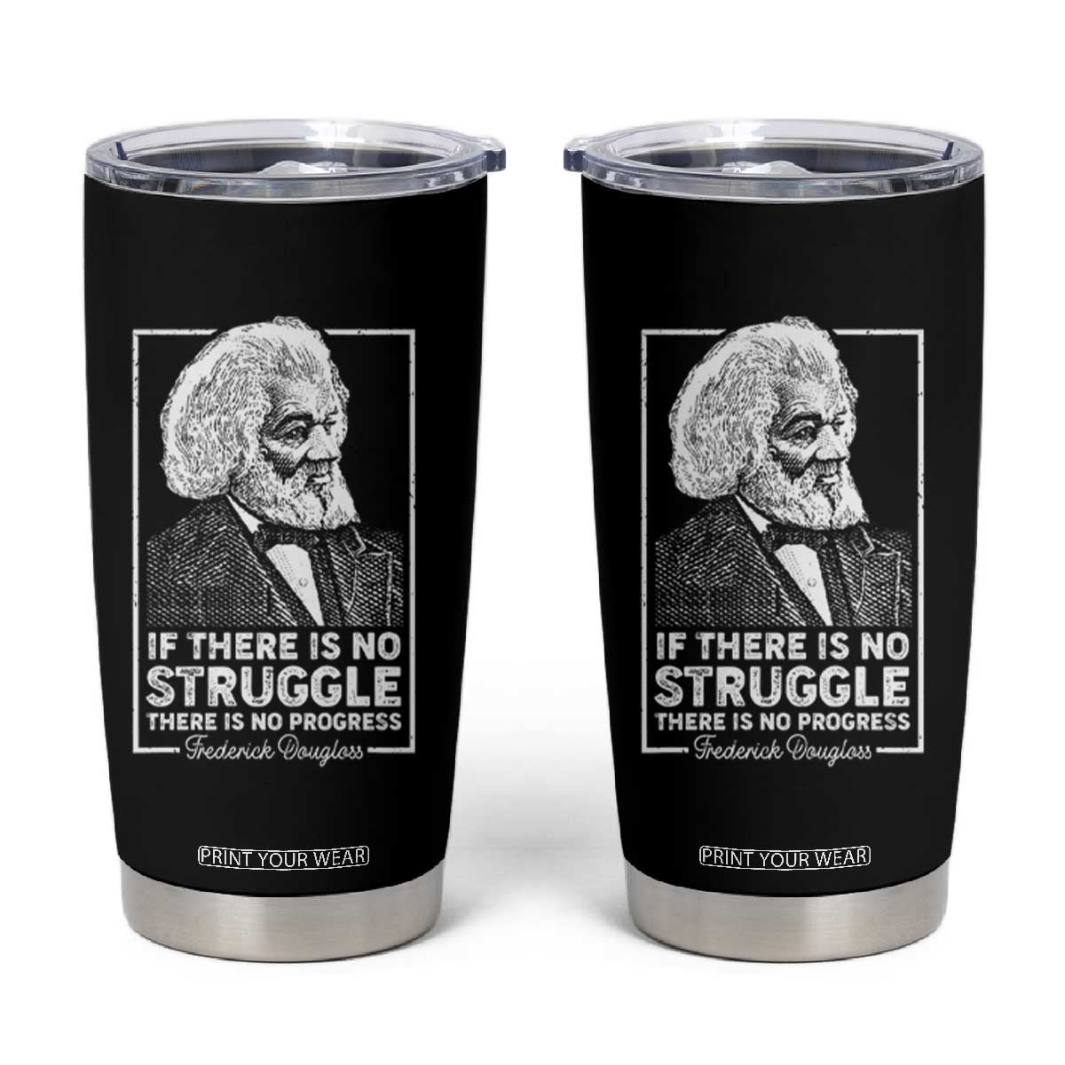 Frederick Douglass Tumbler Cup If There Is No Struggle There Is No Progress Black History Month TS09 Black Print Your Wear