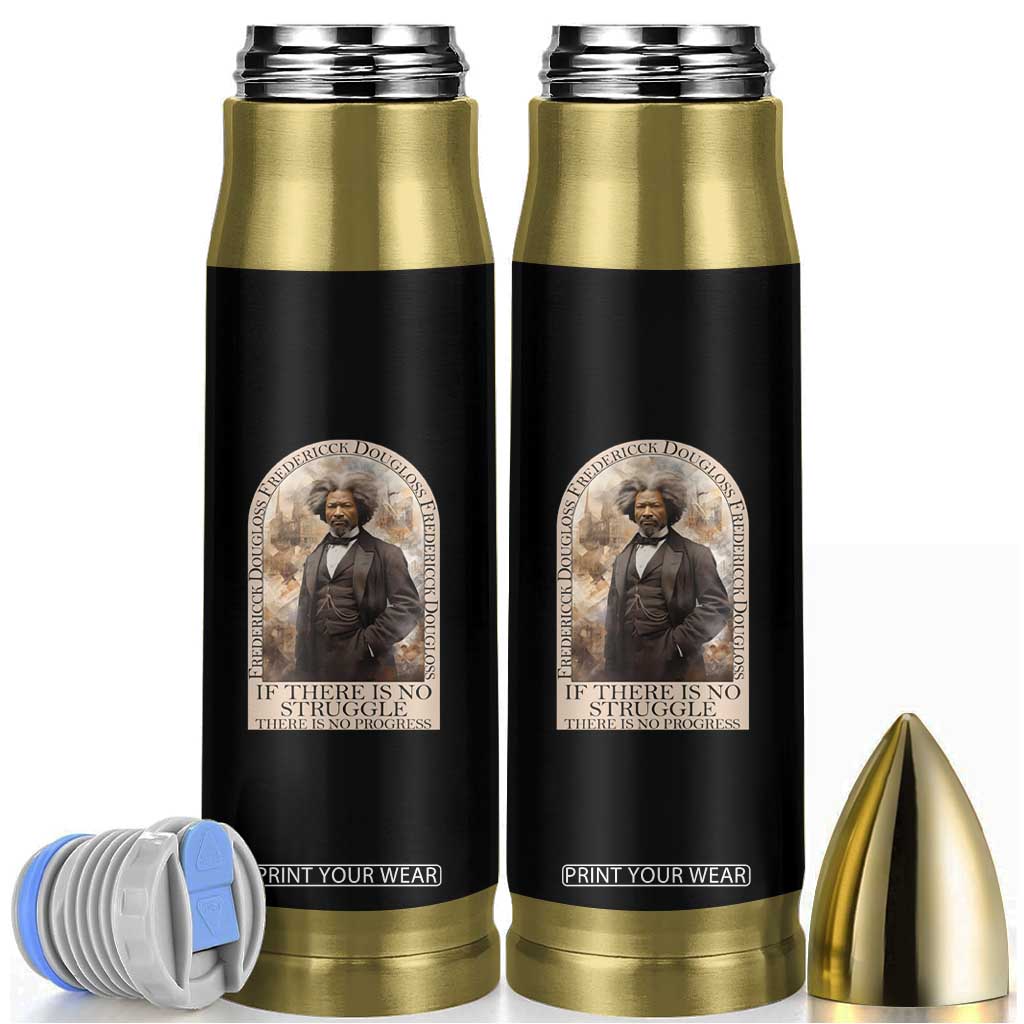 Frederick Douglass Bullet Tumbler If There Is No Struggle There Is No Progress Black History TS09 Black Print Your Wear