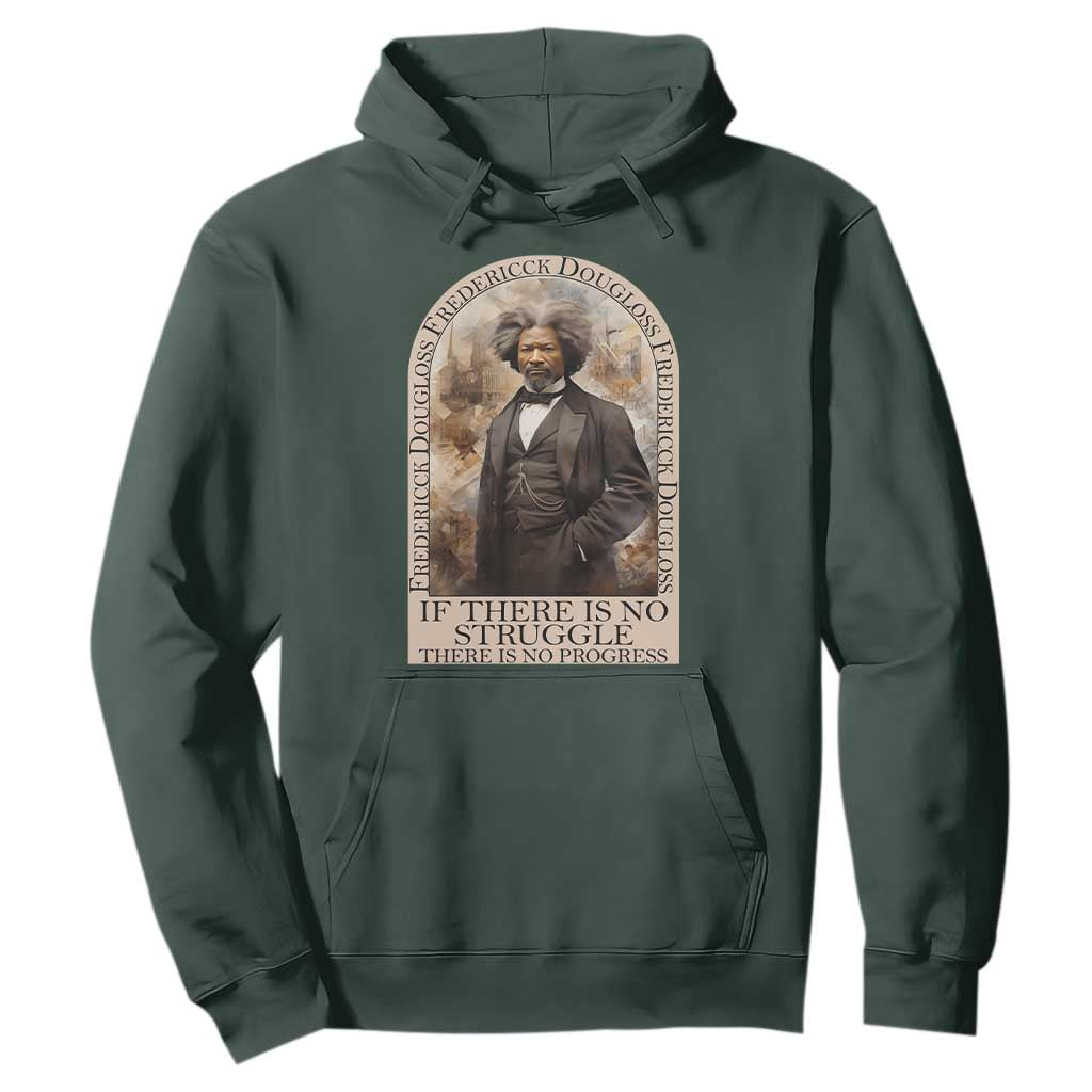 Frederick Douglass Hoodie If There Is No Struggle There Is No Progress Black History Month TS09 Dark Forest Green Printyourwear