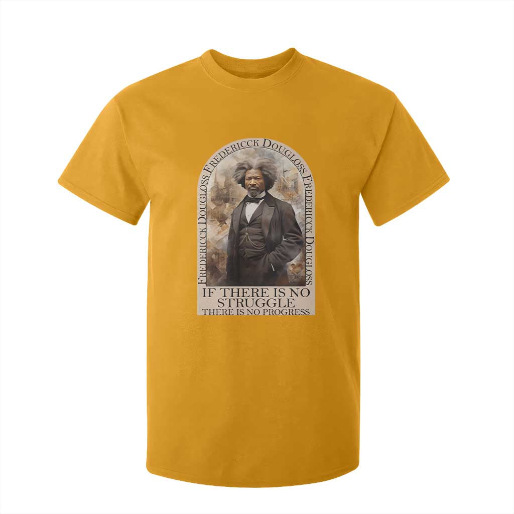 Frederick Douglass T Shirt For Kid If There Is No Struggle There Is No Progress BHM Black Civil Rights TS09 Gold Print Your Wear