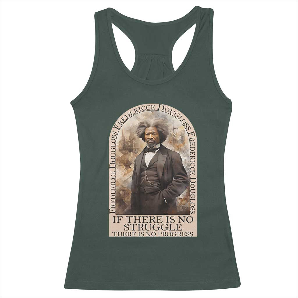 Frederick Douglass Racerback Tank Top If There Is No Struggle There Is No Progress BHM Black Civil Rights TS09 Dark Forest Green Print Your Wear