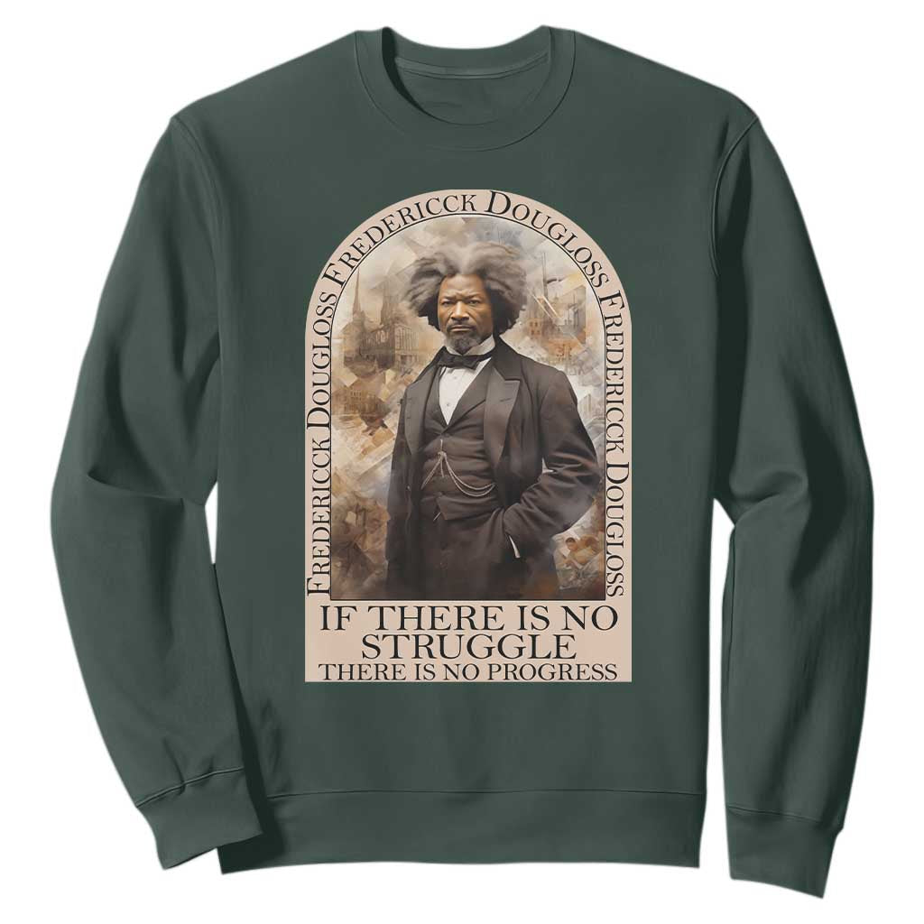 Frederick Douglass Sweatshirt If There Is No Struggle There Is No Progress Black History Month TS09 Dark Forest Green Printyourwear
