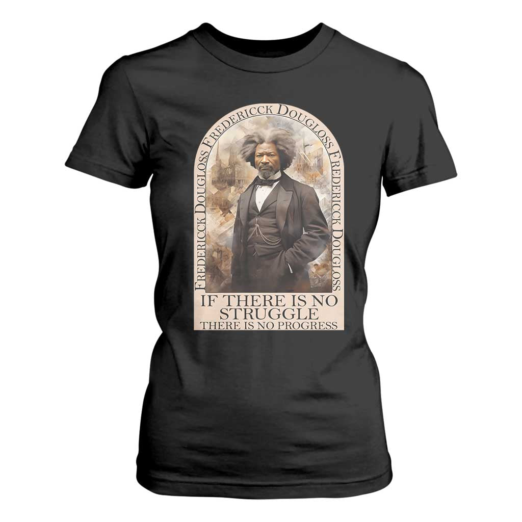 Frederick Douglass T Shirt For Women If There Is No Struggle There Is No Progress BHM Black Civil Rights TS09 Black Print Your Wear