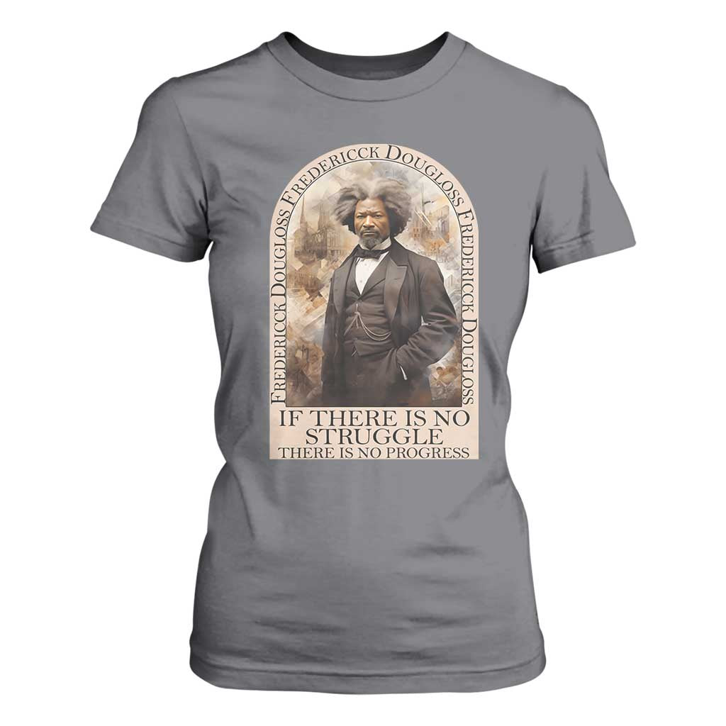Frederick Douglass T Shirt For Women If There Is No Struggle There Is No Progress BHM Black Civil Rights TS09 Charcoal Print Your Wear