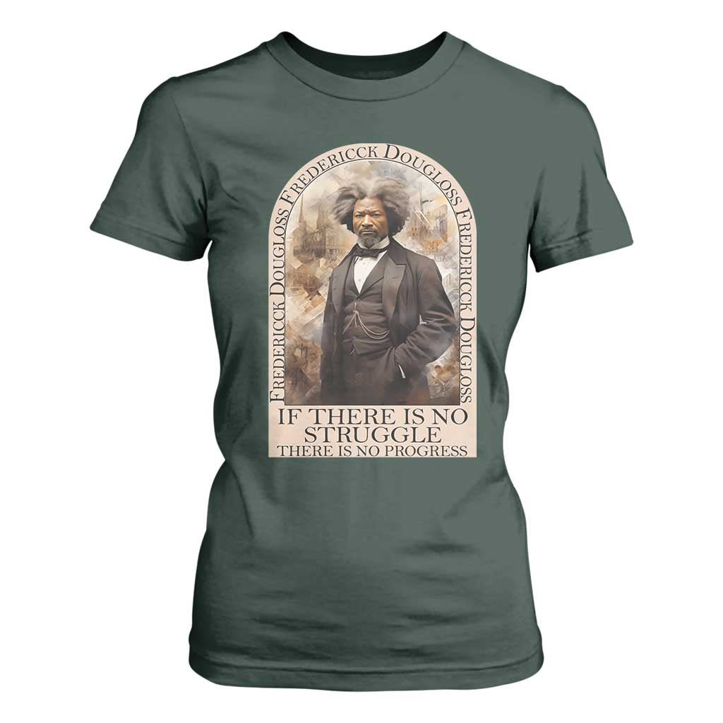 Frederick Douglass T Shirt For Women If There Is No Struggle There Is No Progress BHM Black Civil Rights TS09 Dark Forest Green Print Your Wear