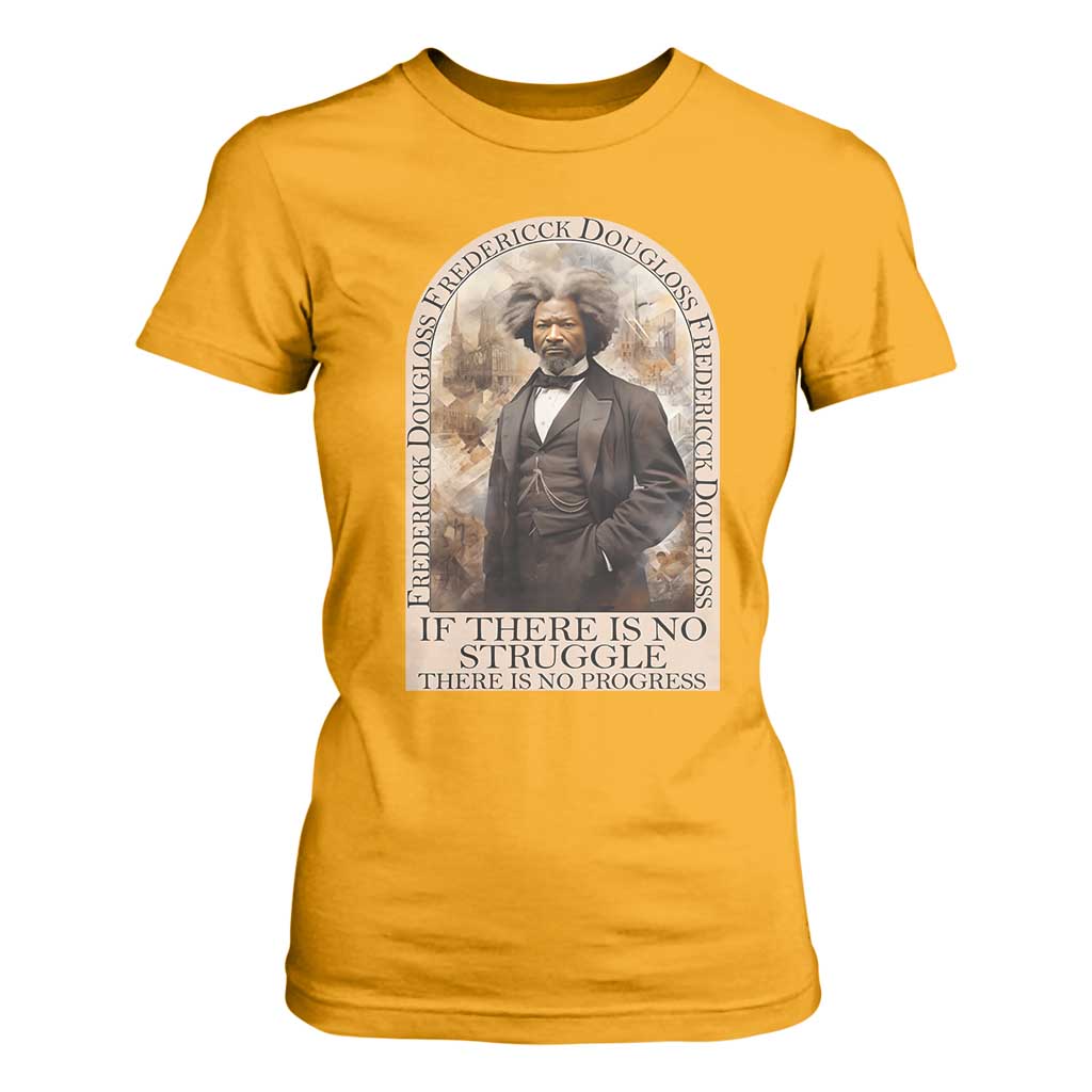 Frederick Douglass T Shirt For Women If There Is No Struggle There Is No Progress BHM Black Civil Rights TS09 Gold Print Your Wear