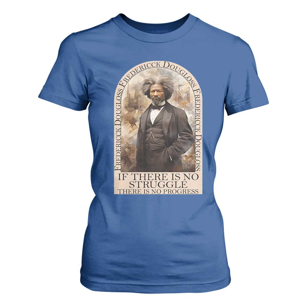 Frederick Douglass T Shirt For Women If There Is No Struggle There Is No Progress BHM Black Civil Rights TS09 Royal Blue Print Your Wear