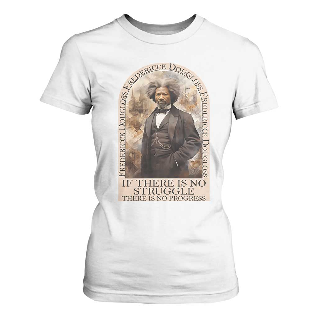Frederick Douglass T Shirt For Women If There Is No Struggle There Is No Progress BHM Black Civil Rights TS09 White Print Your Wear