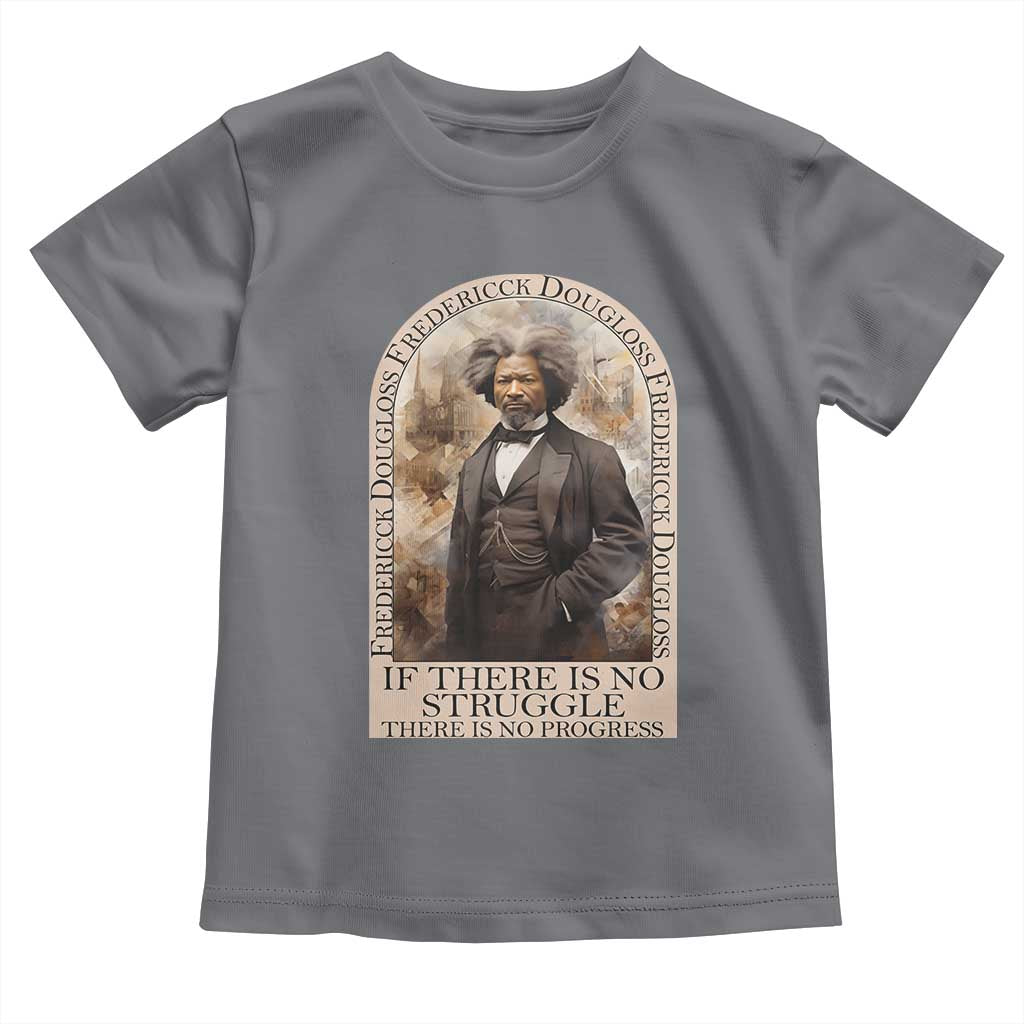 Frederick Douglass Toddler T Shirt If There Is No Struggle There Is No Progress BHM Black Civil Rights TS09 Charcoal Print Your Wear