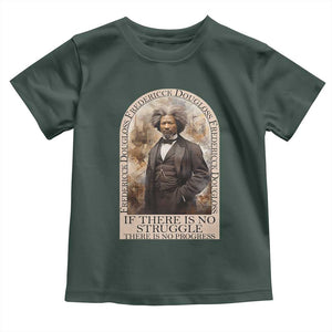 Frederick Douglass Toddler T Shirt If There Is No Struggle There Is No Progress BHM Black Civil Rights TS09 Dark Forest Green Print Your Wear