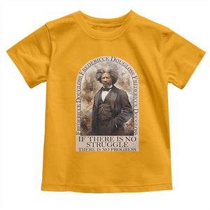 Frederick Douglass Toddler T Shirt If There Is No Struggle There Is No Progress BHM Black Civil Rights TS09 Gold Print Your Wear