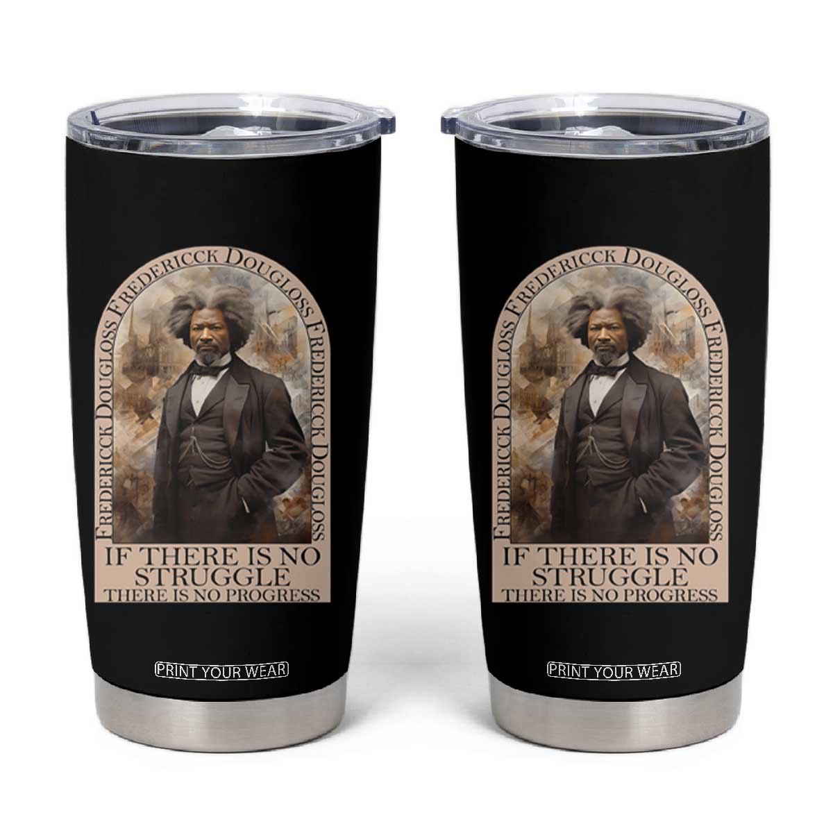 Frederick Douglass Tumbler Cup If There Is No Struggle There Is No Progress Black History TS09 Black Print Your Wear