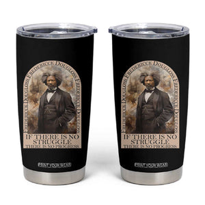 Frederick Douglass Tumbler Cup If There Is No Struggle There Is No Progress Black History TS09 Black Print Your Wear